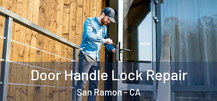 Door Handle Lock Repair San Ramon - CA