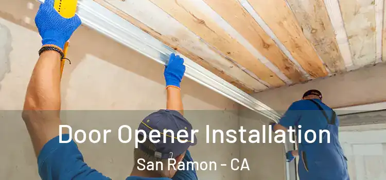 Door Opener Installation San Ramon - CA