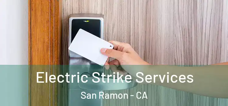 Electric Strike Services San Ramon - CA