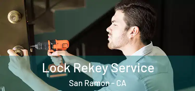 Lock Rekey Service San Ramon - CA